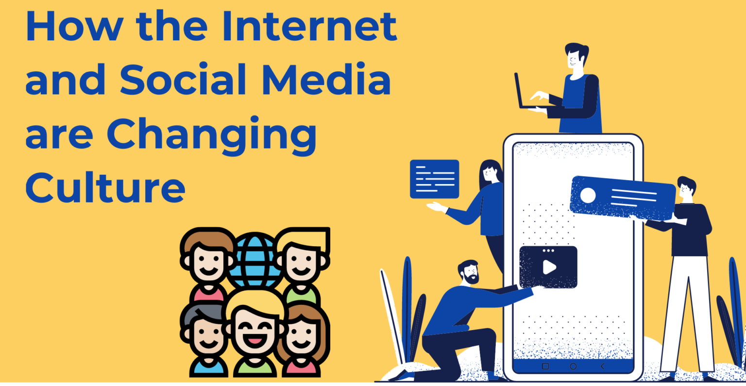 How The Internet And Social Media Are Changing Culture - Online Guider